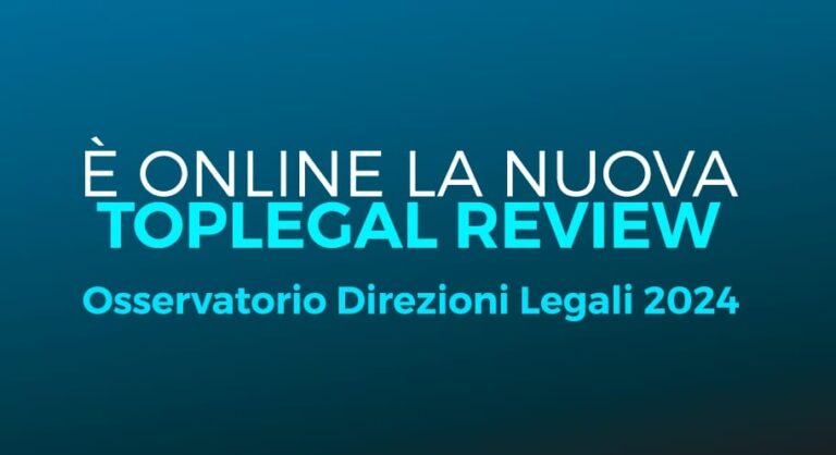 &Atilde; online la nuova TopLegal Review con il report dell’Osservatorio Direzioni Legali 2024